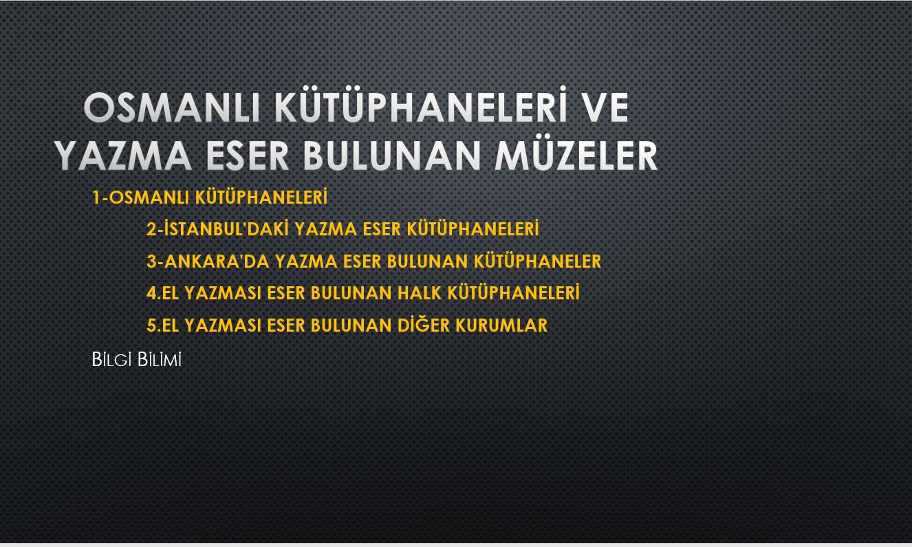 OSMANLI KÜTÜPHANELERİ