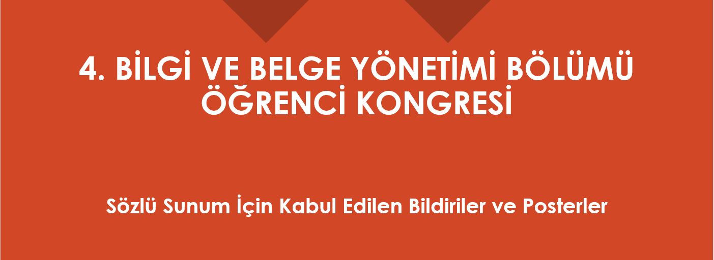 4. BBY Öğrenci Kongresi: Sözlü Sunum İçin Kabul Edilen Bildiriler ve Posterler