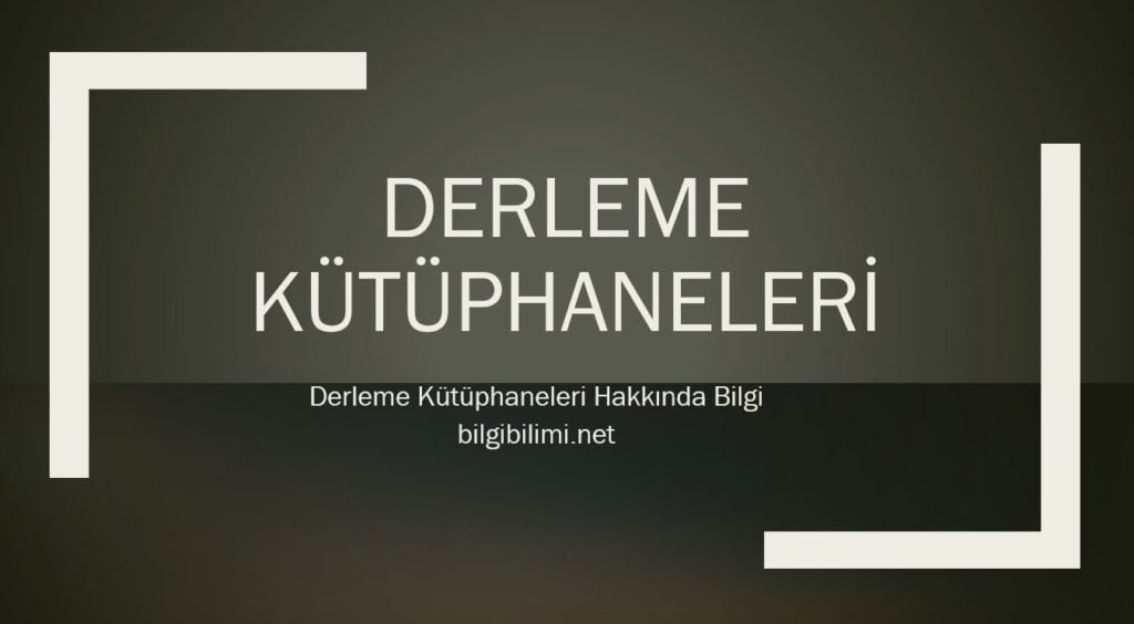 Derleme Kütüphaneleri