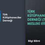 Türk Kütüphaneciler Derneği (TKD) Mesleki Etik İlkeleri