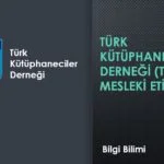 Türk Kütüphaneciler Derneği (TKD) Mesleki Etik İlkeleri
