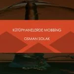 Kütüphanelerde Mobbing