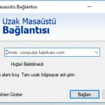 RDP (Remote Desktop Connection, Uzak Masaüstü) Bağlantısı Nasıl Yapılır?